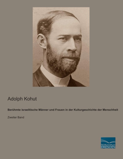 Berühmte israelitische Männer und Frauen in der Kulturgeschichte der Menschheit - Adolph Kohut