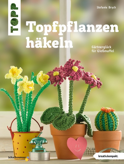 Topfpflanzen häkeln - Stefanie Brych