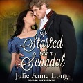 Cover-Bild zum Titel 'It Started with a Scandal Lib/E' von 'Julie Anne Long'