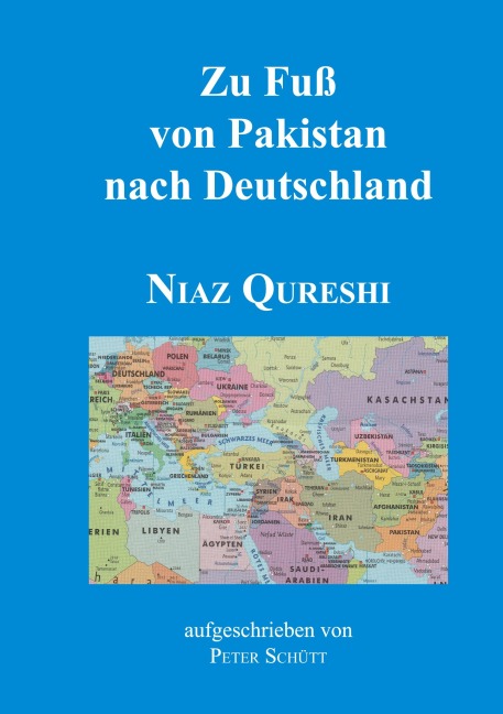 Zu Fuß von Pakistan nach Deutschland - Niaz Qureshi