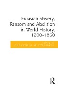 Cover-Bild zum Titel 'Eurasian Slavery, Ransom and Abolition in World History, 1200-1860' von ''