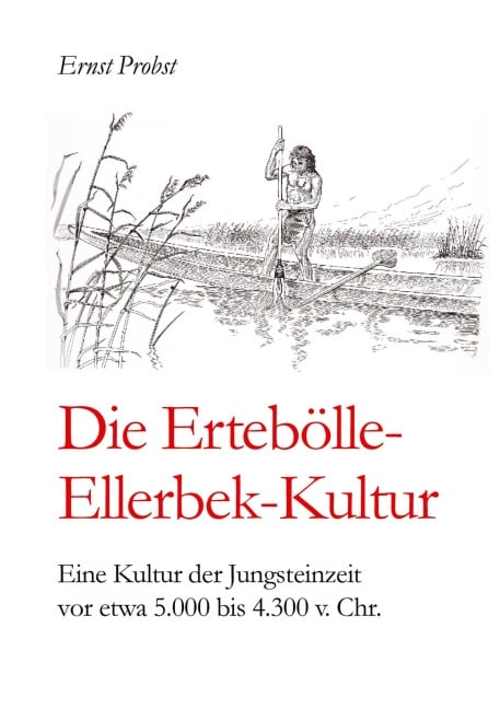 Die Ertebölle-Ellerbek-Kultur - Ernst Probst