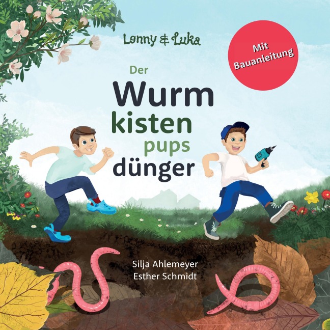 Lenny und Luka: Der Wurmkistenpupsdünger - Silja Ahlemeyer