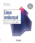 Cover-Bild zum Titel 'Linux embarqué: Mise en place et développement' von 'Pierre Ficheux'