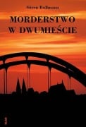 Morderstwo w Dwumiescie - Sören Bollmann