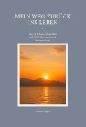 Cover-Bild zum Titel 'Mein Weg zurück ins Leben' von 'Nicole Vogler'