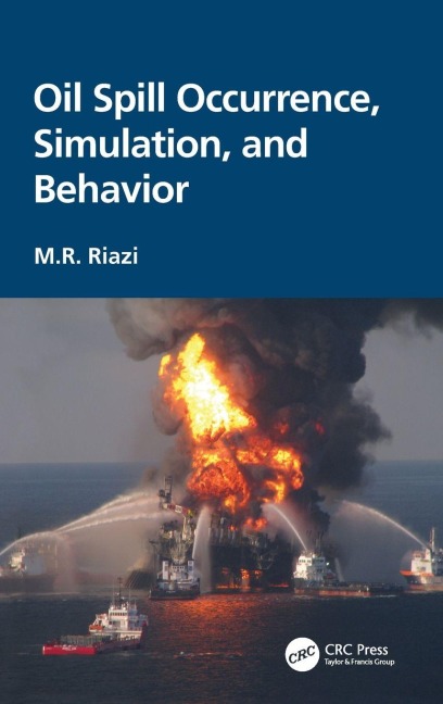 Oil Spill Occurrence, Simulation, and Behavior - M. R. Riazi