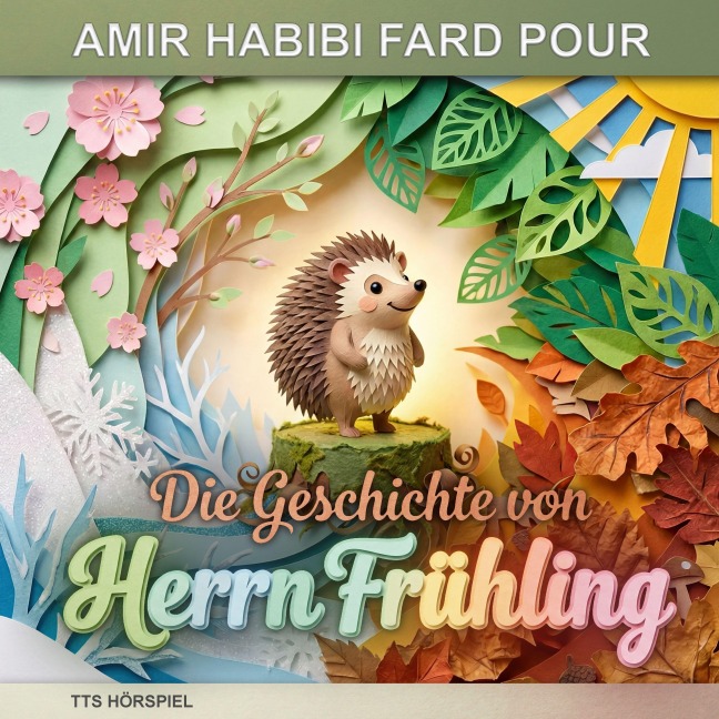 Die Geschichte von Herrn Frühling - Amir Habibi Fard Pour, Amir Habibi Fard Pour