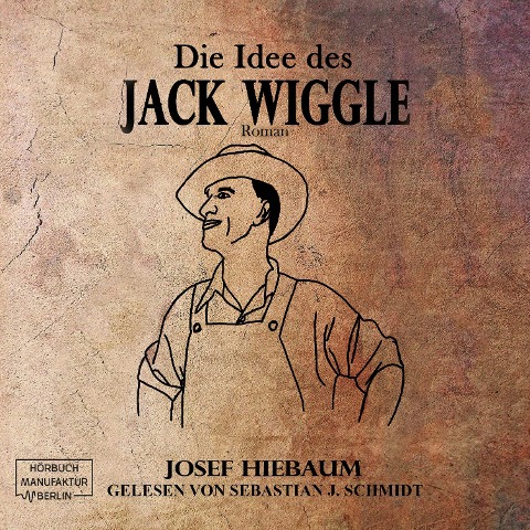 Die Idee des Jack Wiggle - Josef Hiebaum