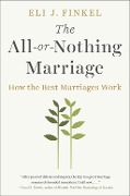 Cover-Bild zum Titel 'The All-or-Nothing Marriage' von 'Eli J Finkel'