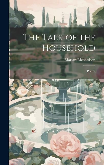 The Talk of the Household: Poems - Marian Richardson