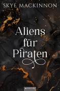 Cover-Bild zum Titel 'Aliens für Piraten' von 'Skye Mackinnon'