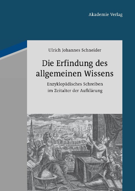 Die Erfindung des allgemeinen Wissens - Ulrich Johannes Schneider