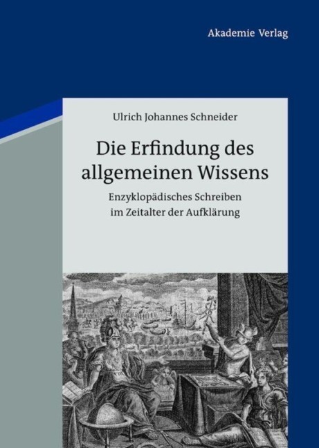 Die Erfindung des allgemeinen Wissens - Ulrich Johannes Schneider