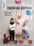 Nähen mit Jersey: Designer Edition. - Pauline Dohmen, Anke Müller, Andrea Müller, Sandra Prüßmeier