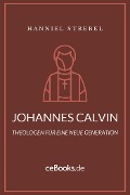 Cover-Bild zum Titel 'Johannes Calvin' von 'Hanniel Strebel'