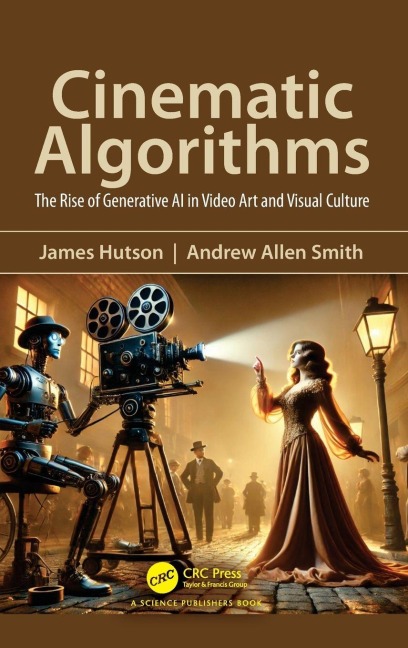 Cinematic Algorithms - James Hutson, Andrew Smith