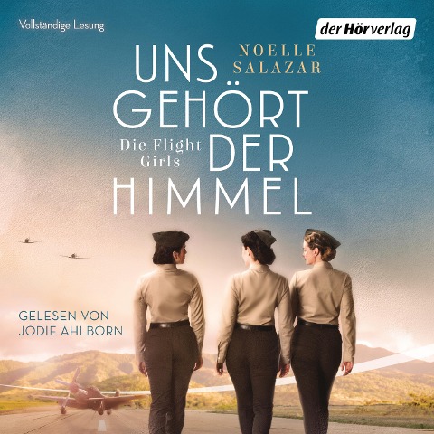 Uns gehört der Himmel. Die Flight Girls - Noelle Salazar
