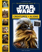 The Moviemaking Magic of Star Wars: Creatures & Aliens - Mark Salisbury