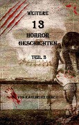 Weitere 13 Horrorgeschichten - Karlheinz Huber