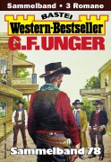 Cover-Bild zum Titel 'G. F. Unger Western-Bestseller Sammelband 78' von 'G. F. Unger'