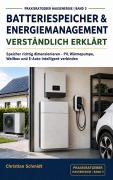 Cover-Bild zum Titel 'BATTERIESPEICHER & ENERGIEMANAGEMENT VERSTÄNDLICH ERKLÄRT' von 'Christian Schmidt'