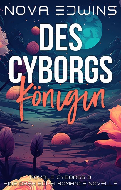 Des Cyborgs Königin - Nova Edwins