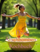 Cover-Bild zum Titel 'Das Arschbomben Kochbuch' von 'Stefan Hoffmann'