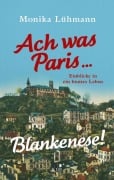 Cover-Bild zum Titel 'Ach was Paris ... Blankenese!' von 'Monika Lühmann'