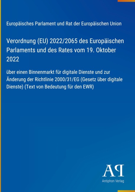 Verordnung (EU) 2022/2065 des Europäischen Parlaments und des Rates vom 19. Oktober 2022 - Europäisches Parlament und Rat der Europäischen Union