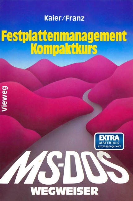 MS-DOS-Wegweiser Festplatten-Management Kompaktkurs - Ekkehard Kaier