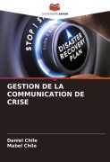Cover-Bild zum Titel 'GESTION DE LA COMMUNICATION DE CRISE' von 'Daniel Chile, Mabel Chile'