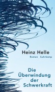 Cover-Bild zum Titel 'Die Überwindung der Schwerkraft' von 'Heinz Helle'
