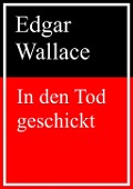 In den Tod geschickt - Edgar Wallace