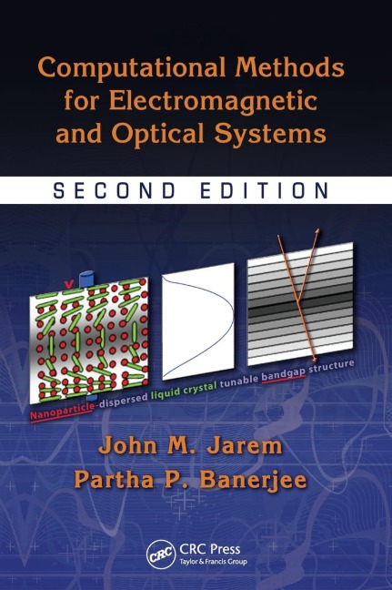 Computational Methods for Electromagnetic and Optical Systems - John M. Jarem, Partha P. Banerjee