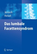 Cover-Bild zum Titel 'Das lumbale Facettensyndrom' von 'Jörg Jerosch, Jürgen Heisel'