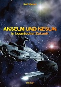 Anselm und Neslin in kosmischer Zukunft - Rolf Esser