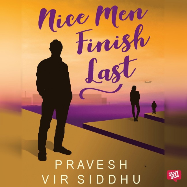 Nice Men Finish Last - Pravesh Vir Siddhu