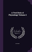 Cover-Bild zum Titel 'A Text Book of Physiology Volume 2' von 'M. Foster'