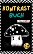 Cover-Bild zum Titel 'Kontrastbuch für Babys' von 'Nora Milles, Anna Piok, Tatjana Dobslaw'