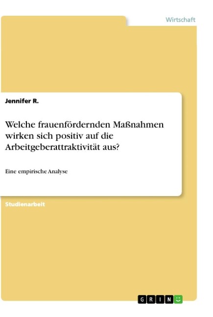 Welche frauenfördernden Maßnahmen wirken sich positiv auf die Arbeitgeberattraktivität aus? - Jennifer R.