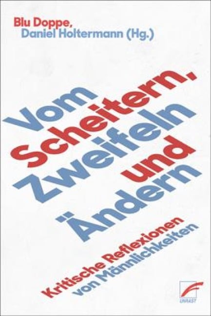 Vom Scheitern, Zweifeln und Ändern - 