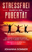 Cover-Bild zum Titel 'STRESSFREI DURCH DIE PUBERTÄT' von 'Johanna Sommer'