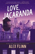 Cover-Bild zum Titel 'Love, Jacaranda' von 'Alex Flinn'