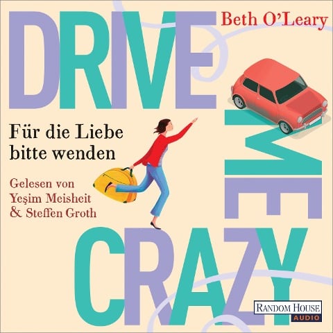 Drive Me Crazy - Für die Liebe bitte wenden - Beth O'Leary