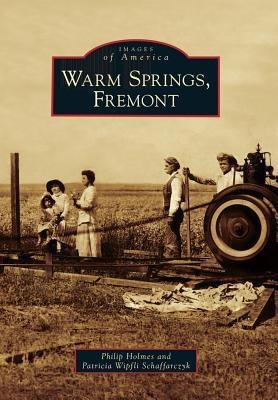 Warm Springs, Fremont - Patricia Wipfli Schaffarczyk