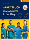 Cover-Bild zum Titel 'Arbeitsbuch Deutsch B1/B2 in der Pflege' von 'Melanie Böck'
