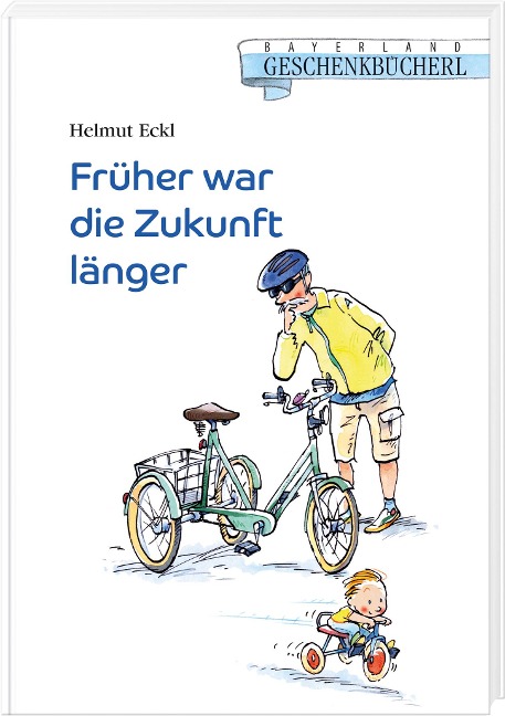 Früher war die Zukunft länger - Helmut Eckl