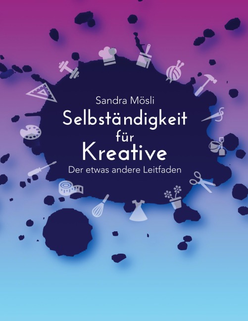 Selbständigkeit für Kreative - Sandra Mösli