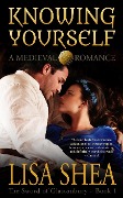 Knowing Yourself - A Medieval Romance (The Sword of Glastonbury, #1) - Lisa Shea